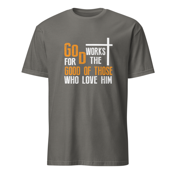 God Works for the Good of Those Who Love Him - Romans 8:28 T-Shirt - Image 6