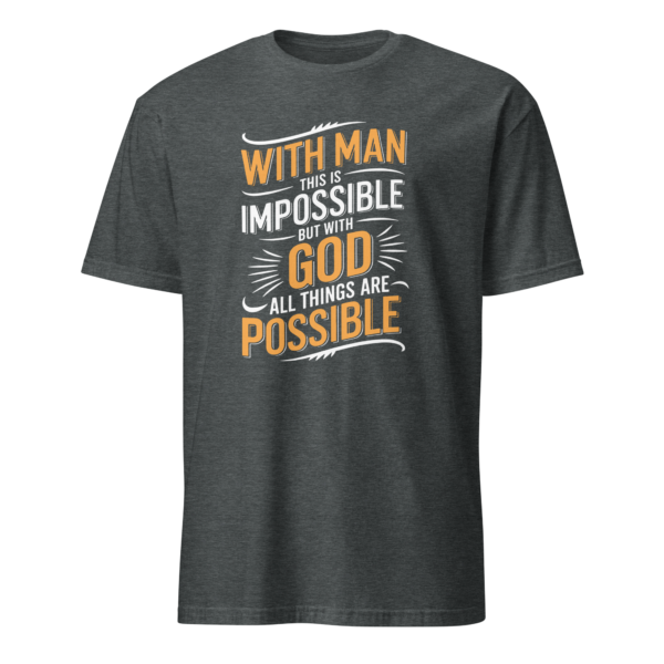 With God All Things Are Possible - Matthew 19:26 T-Shirt - Image 4