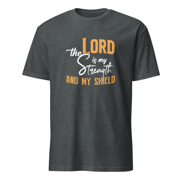 The Lord Is My Strength - Psalm 28:7 T-Shirt - Image 4