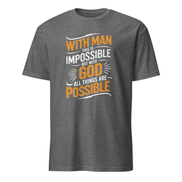 With God All Things Are Possible - Matthew 19:26 T-Shirt - Image 5