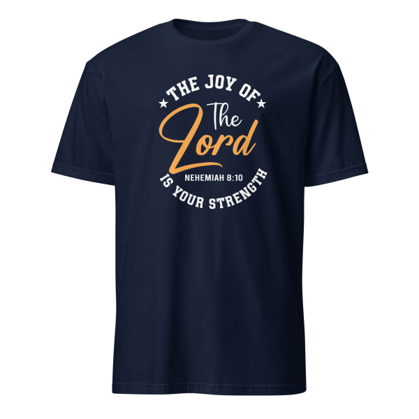 The Joy of the Lord - Nehemiah 8:10 T-Shirt - Image 2
